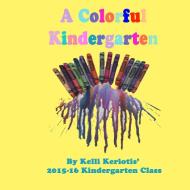 A Colorful Kindergarten di Kelli Keriotis edito da Lulu.com