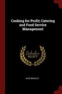 Cooking for Profit; Catering and Food Service Management di Alice Bradley edito da CHIZINE PUBN