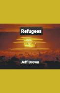Refugees di Jeff Brown edito da LIGHTNING SOURCE INC