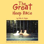 The Great Heep Race di Dale Kagan edito da Xlibris