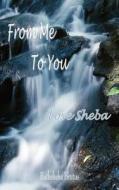 From Me To You di Bathsheba Brutus edito da AuthorHouse