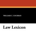 Law Lexicon di William C. Cochran edito da Wildside Press