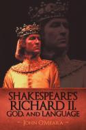 Shakespeare's Richard II, God, and Language di O'Meara John O'Meara edito da iUniverse