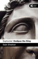 Sophocles' 'Oedipus the King' di Sean Sheehan edito da Continuum Publishing Corporation