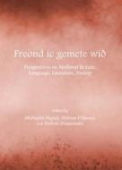 Freond IC Gemete Wia: Perspectives on Medieval Britain; Language, Literature, Society edito da CAMBRIDGE SCHOLARS PUB