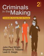 Criminals in the Making di John Paul Wright edito da SAGE Publications, Inc