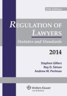 Regulation of Lawyers: Statutes & Standards, 2014 Supplement di Gillers, Stephen Gillers, Roy D. Simon edito da WOLTERS KLUWER LAW & BUSINESS