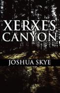 Xerxes Canyon di Joshua Skye edito da America Star Books