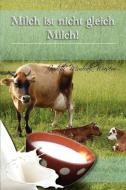 Milch Ist Nicht Gleich Milch! di Judith Mudrak edito da Xlibris