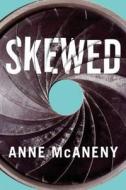 Skewed di Anne McAneny edito da Amazon Publishing