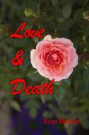 Love & Death di Ryan Haskins edito da DORRANCE PUB CO INC