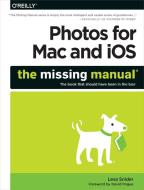 Photos for Mac and iOS: The Missing Manual di Lesa Snider edito da O'Reilly Media, Inc, USA
