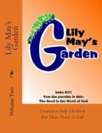 Lily May's Garden: Volume Two di Rose Montgomery edito da Createspace