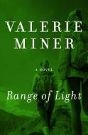 Range of Light di Valerie Miner edito da OPEN ROAD MEDIA