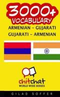 3000+ Armenian - Gujarati Gujarati - Armenian Vocabulary di Gilad Soffer edito da Createspace