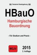 Hamburgische Bauordnung: (Hbauo) di Groelsv Verlag edito da Createspace