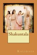 Shakuntala di Kalidasa edito da Createspace