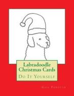 Labradoodle Christmas Cards: Do It Yourself di Gail Forsyth edito da Createspace