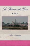 Le Passeur Du Gois: Blue di Alain Avanthey edito da Createspace