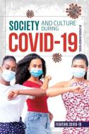 Society and Culture During Covid-19 di Cynthia Kennedy Henzel edito da ESSENTIAL LIB