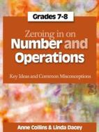 Collins, A:  Zeroing in on Number and Operations, Grades 7-8 di Anne Collins edito da Stenhouse Publishers