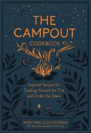 Campout Cookbook, The di Marnie Hanel, Jen Stevenson edito da Artisan