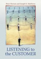 Listening to the Customer di Peter Hernon, Joseph Matthews edito da LIBRARIES UNLIMITED INC