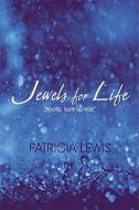 Jewels For Life di Patricia Lewis edito da America Star Books