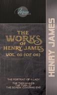 The Works of Henry James, Vol. 05 (of 06): The Portrait of a Lady; The Two Magics: The Turn of the Screw. Covering End di Henry James edito da LIGHTNING SOURCE INC