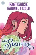 Teen Titans: Starfire di Kami Garcia edito da D C COMICS