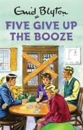 Five Give Up The Booze di Bruno Vincent edito da Quercus Publishing