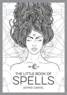 The Little Book of Spells di Astrid Carvel edito da Summersdale Publishers