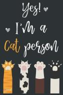 Yes I'm a Cat Person Journal: Unique Cats Writing Notebook, 100 Lined Pages - 6x9 Inches. White Paper di Anush-Art edito da INDEPENDENTLY PUBLISHED