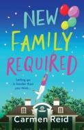 New Family Required di Carmen Reid edito da BOLDWOOD BOOKS LTD