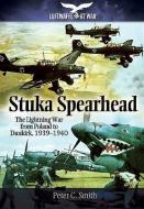 Stuka Spearhead di Peter C. Smith edito da Pen & Sword Books Ltd