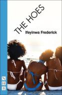 The Hoes di Ifeyinwa Frederick edito da NICK HERN BOOKS