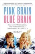 Pink Brain, Blue Brain di Lise Eliot edito da Oneworld Publications