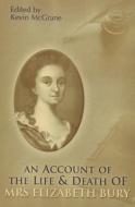 An Account of the Life & Death of Mrs. Elizabeth Bury di Elizabeth Bury edito da REFORMATION HERITAGE BOOKS