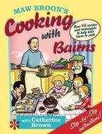 Maw Broon's Cooking with Bairns di David Donaldson, Catherine Brown edito da Black and White Publishing
