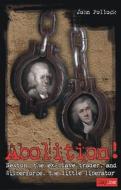 Abolition!: Newton, the Ex-Slave Trader, and Wilberforce, the Little Liberator di Nicky Matthews, John Pollock edito da DayOne Publications