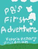 PB's First Adventure di Victoria Bellamy-Friedman edito da NEW HAVEN PUB LTD