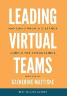 Leading Virtual Teams di Mattiske Catherine Mattiske edito da Tpc - The Performance Company