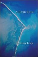 A Hard Rain di Steven Lewis edito da CODHILL PR