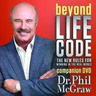 Beyond Life Code: The New Rules for Winning in the Real World di Phillip C. McGraw edito da Bird Street Books, Inc.