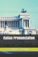 ITALIAN PRONUNCIATION di GABRIEL F. GARGIULO edito da LIGHTNING SOURCE UK LTD