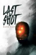 Last Shot di Hank Dace edito da Createspace Independent Publishing Platform
