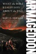 Armageddon: What the Bible Really Says about the End di Bart D. Ehrman edito da SIMON & SCHUSTER