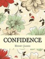 Confidence di Henry James edito da Createspace Independent Publishing Platform