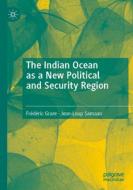 The Indian Ocean as a New Political and Security Region di Jean-Loup Samaan, Frédéric Grare edito da Springer International Publishing