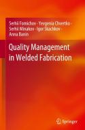 Quality Management in Welded Fabrication di Serhii Fomichov, Yevgenia Chvertko, Anna Banin, Igor Skachkov, Serhii Minakov edito da Springer Nature Switzerland